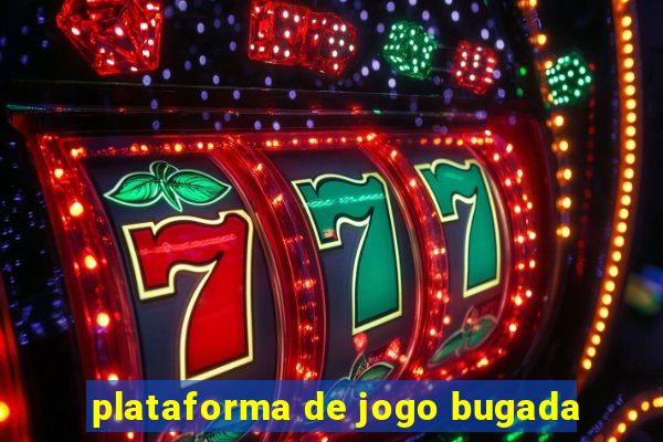 plataforma de jogo bugada